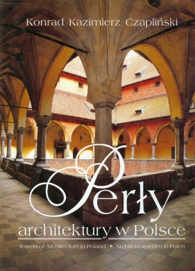 Perły architektury w Polsce - Konrad Kazimierz Czapliński