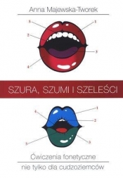 Szura, szumi i szeleści. Ćwiczenia fonetyczne... - Anna Majewska-Tworek