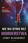 Nie ma dymu bez morderstwa. Seria Niemożliwe zbrodnie. Tom 2 Jenny Blackhurst