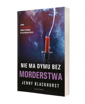 Nie ma dymu bez morderstwa. Niemożliwe zbrodnie. Tom 2 - Jenny Blackhurst
