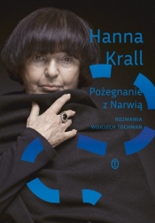 Pożegnanie z Narwią. Rozmawia Wojciech Tochman - Hanna Krall