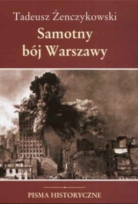 Samotny bój Warszawy - Żenczykowski Tadeusz