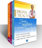 Zmień myślenie a zmienisz swoje życie - Brian Tracy