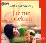 Już nie uciekam (audiobook) Anna Sakowicz