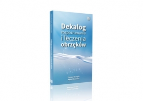 Dekalog rozpoznawania i leczenia obrzęków - Stompór Tomasz, Winiarska Agata