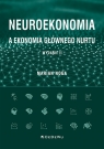 Neuroekonomia a ekonomia głównego nurtu Marian Noga