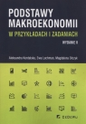 Podstawy makroekonomii w przykładach i zadaniach Olczyk Magdalena, Kordalska Aleksandra, Lechman Ewa