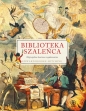 Biblioteka szaleńca. Największe kurioza wydawnicze - Edward Brooke-Hitching