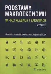 Podstawy makroekonomii w przykładach i zadaniach - Lechman Ewa, Kordalska Aleksandra, Olczyk Magdalena