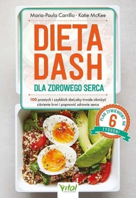 Dieta DASH dla zdrowego serca.. 100 prostych.. - Maria-Paula Carrillo, Katie McKee