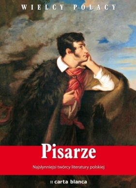 Pisarze Najsłynniejsi twórcy literatury polskiej. Najwspanialsi polscy artyści - Ławecki Tomasz