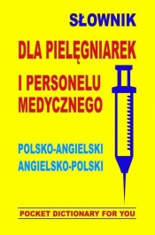 Słownik dla pielęgniarek i personelu medycznego polsko-angielski angielsko-polski - Gordon Jacek