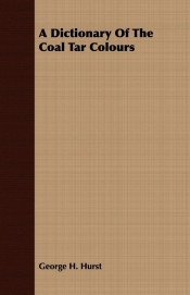 A Dictionary Of The Coal Tar Colours
