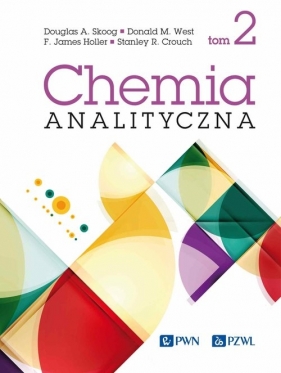 Chemia analityczna Tom 2 - Douglas A. Skoog, Donald M. West, James Holler, Stanley R. Crouch