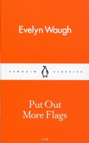 Put Out More Flags - Evelyn Waugh