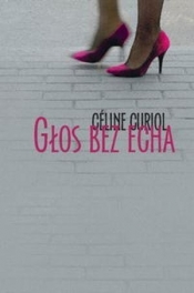 Głos bez echa - Curiol Celine