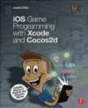 iOS Game Programming with Xcode and Cocos2d Justin Dike