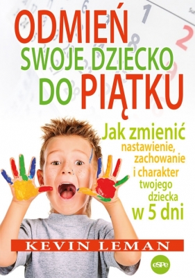 Odmień swoje dziecko do piątku - Kevin Leman