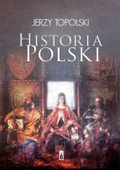 Historia Polski - Topolski Jerzy