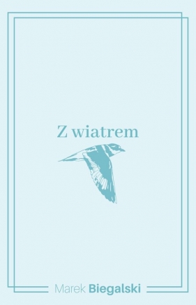Z wiatrem - Marek Biegalski