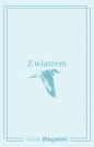 Z wiatrem - Marek Biegalski