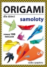 Origami dla dzieci. Samoloty Beata Guzowska