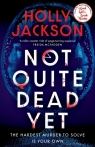 Not Quite Dead Yet wer. angielska Holly Jackson