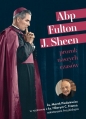 Abp Fulton J. Sheen Prorok naszych czasów - Marek Piedziewicz, Franco Hilary C.