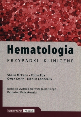 Hematologia Przypadki kliniczne - McCann Shaun, Fo? Robin, Smith Owen, Conneally Eibhlin