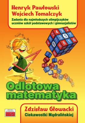 Odlotowa matematyka - Pawłowski Henryk, Tomalczyk Wojciech, Głowacki Zdzisław
