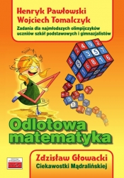 Odlotowa matematyka - Henryk Pawłowski, Wojciech Tomalczyk, Zdzisław Głowacki