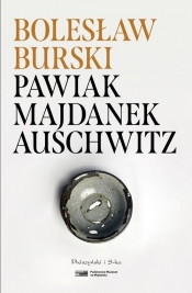 Pawiak, Majdanek, Auschwitz - Burski Bolesław