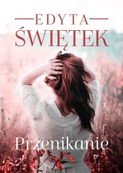 Przenikanie - Edyta Świętek