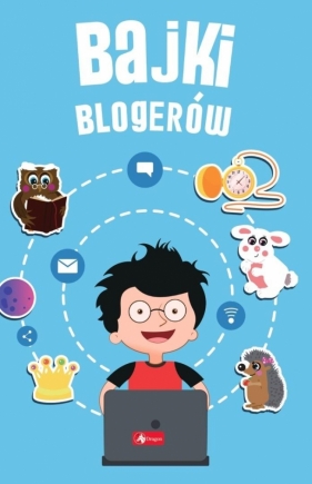 Bajki blogerów - Opracowanie zbiorowe