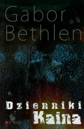 Dzienniki Kaina - Bethlen Gabor