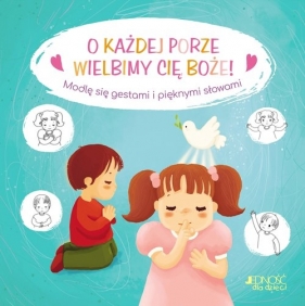 O każdej porze wielbimy Cię Boże! - Karine-Marie Amiot