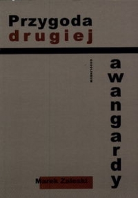 Przygoda drugiej awangardy Zalewski - Zalewski Marek