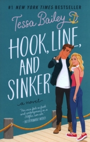 Hook, Line, and Sinker: A Novel - Bailey Tessa