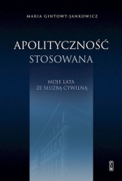 Apolityczność stosowana. - Maria Gintowt-Jankowicz