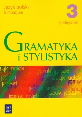 Gramatyka i stylistyka 3 Podręcznik - <br />
