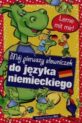 Mój pierwszy słowniczek do języka niemieckiego - Dorota Skwark