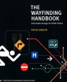 The Wayfinding Handbook Information Design for Public Places Gibson David