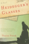 Heidegger?s Glasses Frank Thaisa