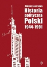 Historia polityczna Polski 1944-1991 Sowa Andrzej Leon