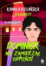 Dominick nie zamierzał odpuścić Kamila Kolińska, null null