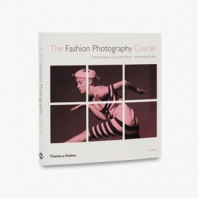 The Fashion Photography Course - Siegel Eliot
