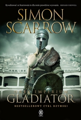 Orły imperium 9. Gladiator - Scarrow Simon