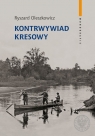 Kontrwywiad kresowy Działalność polskiego kontrwywiadu wojskowego na Ryszard Oleszkowicz