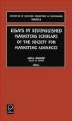 Essays by Distinguished Marketing Scholars of Society for M A Woodside