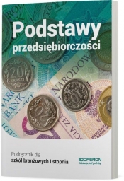 Podstawy przedsiębiorczości. Część 1. Podręcznik dla szkoły branżowej I stopnia - Korba Jarosław, Smutek Zbigniew, Kijakowska Jolanta